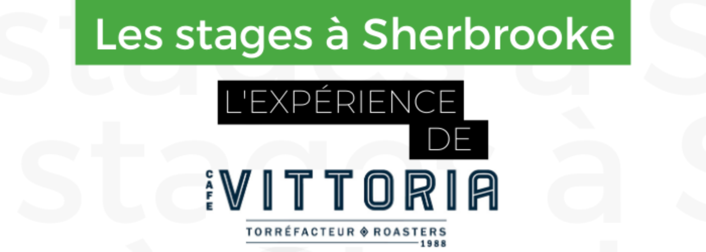 Les stages à Sherbrooke - Chez Café Vittoria