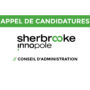 Appel de candidatures, Conseil d'administration, Sherbrooke Innopole