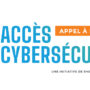Appel à projets - Programme Accès Cybersécurité par Sherbrooke Innopole