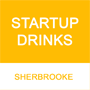 Startup Drinks Sherbrooke